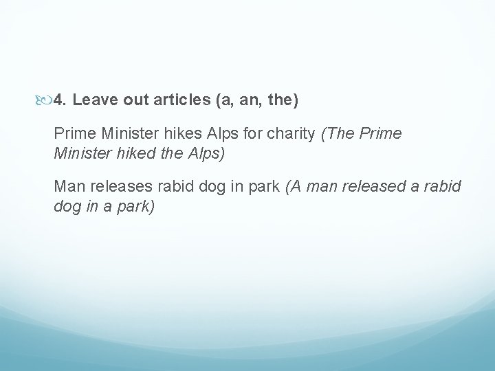  4. Leave out articles (a, an, the) Prime Minister hikes Alps for charity