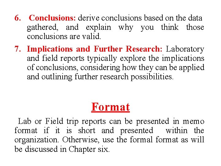 6. Conclusions: derive conclusions based on the data gathered, and explain why you think