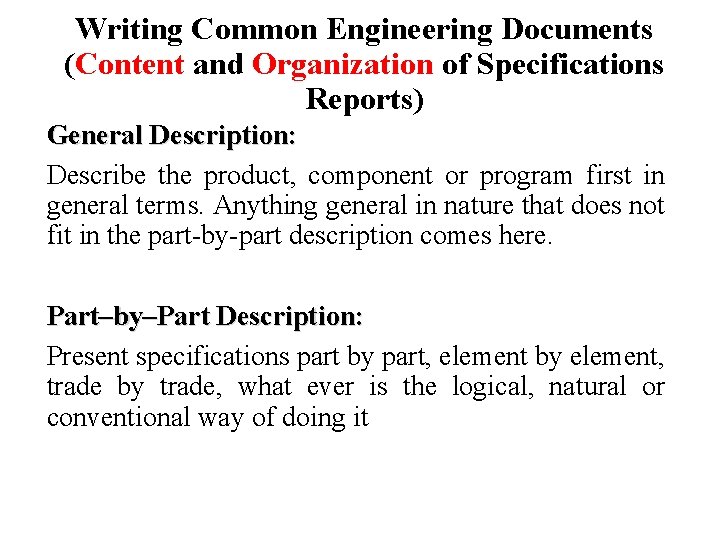 Writing Common Engineering Documents (Content and Organization of Specifications Reports) General Description: Describe the