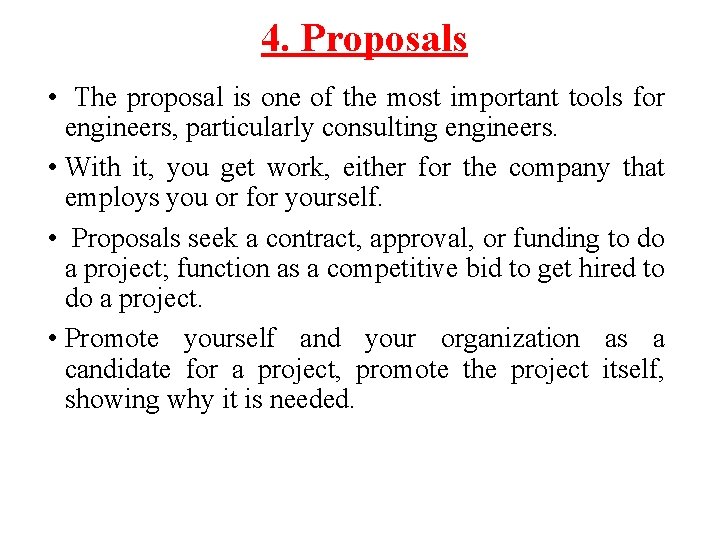 4. Proposals • The proposal is one of the most important tools for engineers,