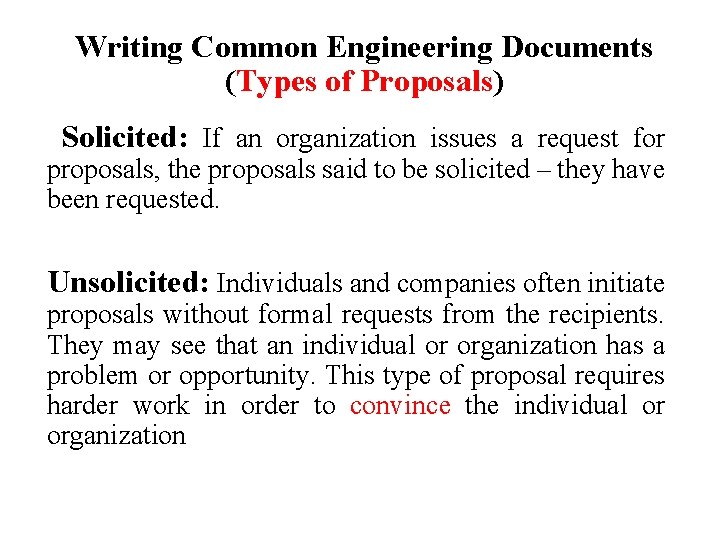 Writing Common Engineering Documents (Types of Proposals) Solicited: If an organization issues a request