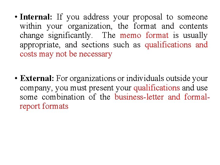  • Internal: If you address your proposal to someone within your organization, the