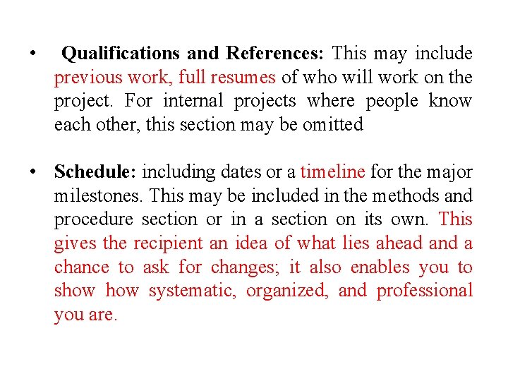  • Qualifications and References: This may include previous work, full resumes of who