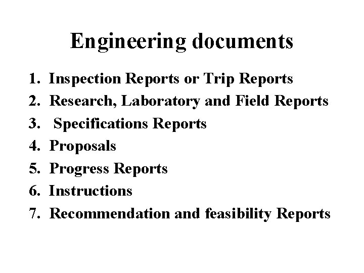 Engineering documents 1. 2. 3. 4. 5. 6. 7. Inspection Reports or Trip Reports