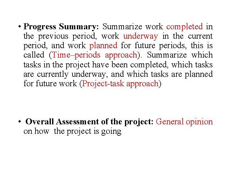  • Progress Summary: Summarize work completed in the previous period, work underway in