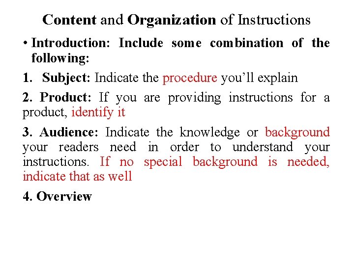 Content and Organization of Instructions • Introduction: Include some combination of the following: 1.