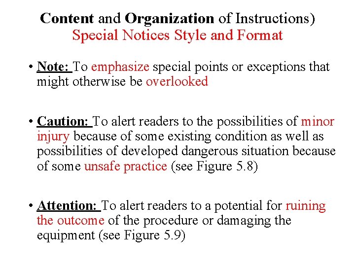 Content and Organization of Instructions) Special Notices Style and Format • Note: To emphasize