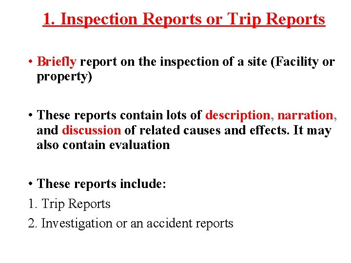 1. Inspection Reports or Trip Reports • Briefly report on the inspection of a