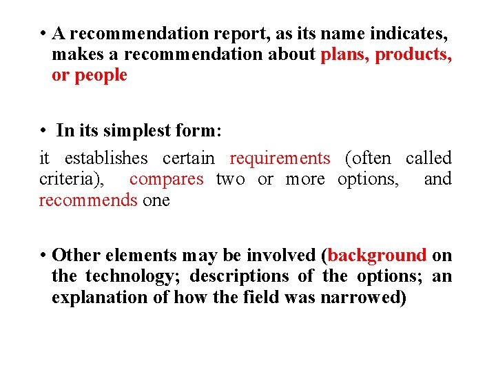  • A recommendation report, as its name indicates, makes a recommendation about plans,