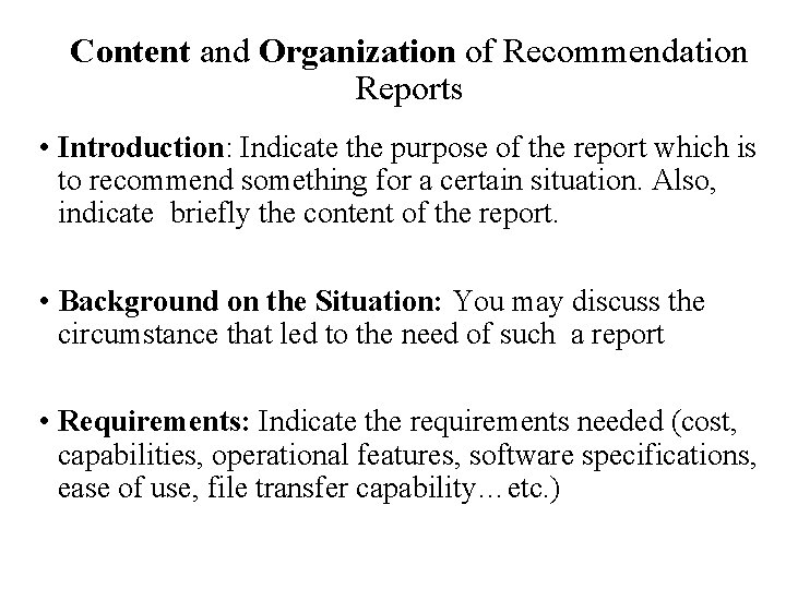 Content and Organization of Recommendation Reports • Introduction: Indicate the purpose of the report