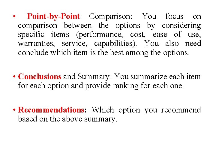  • Point-by-Point Comparison: You focus on comparison between the options by considering specific