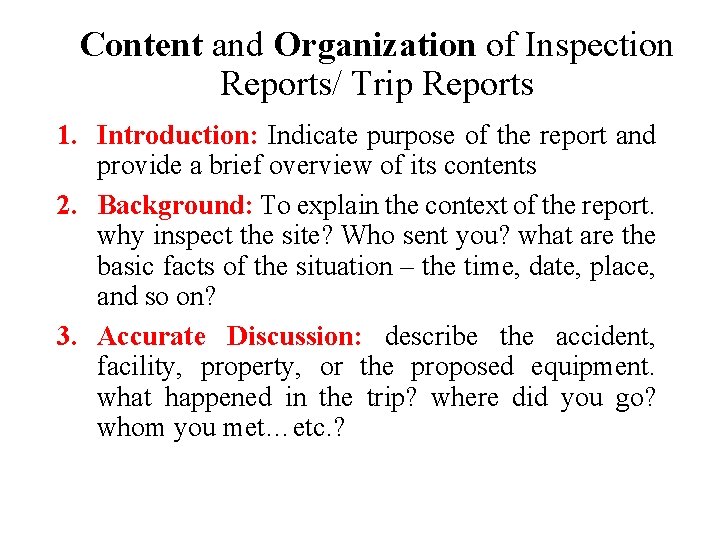 Content and Organization of Inspection Reports/ Trip Reports 1. Introduction: Indicate purpose of the