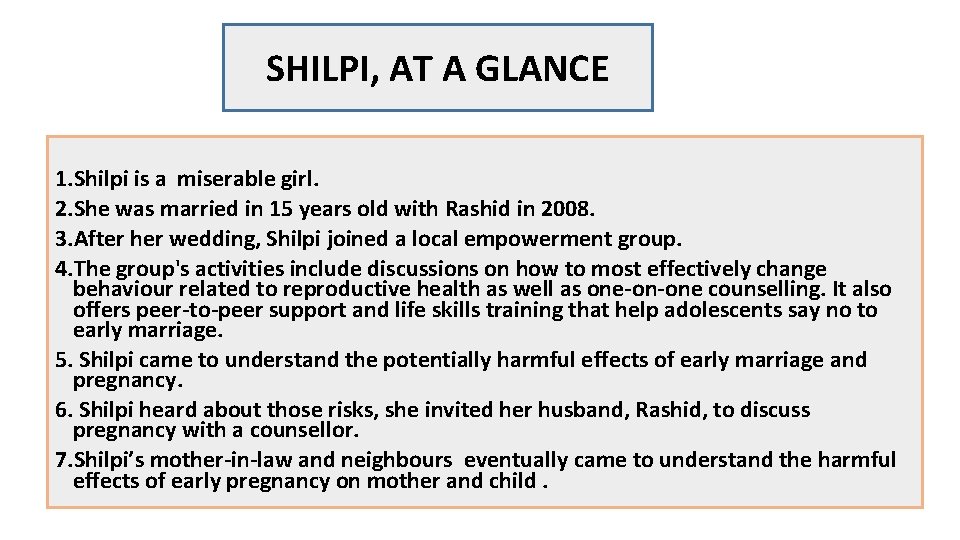 SHILPI, AT A GLANCE 1. Shilpi is a miserable girl. 2. She was married