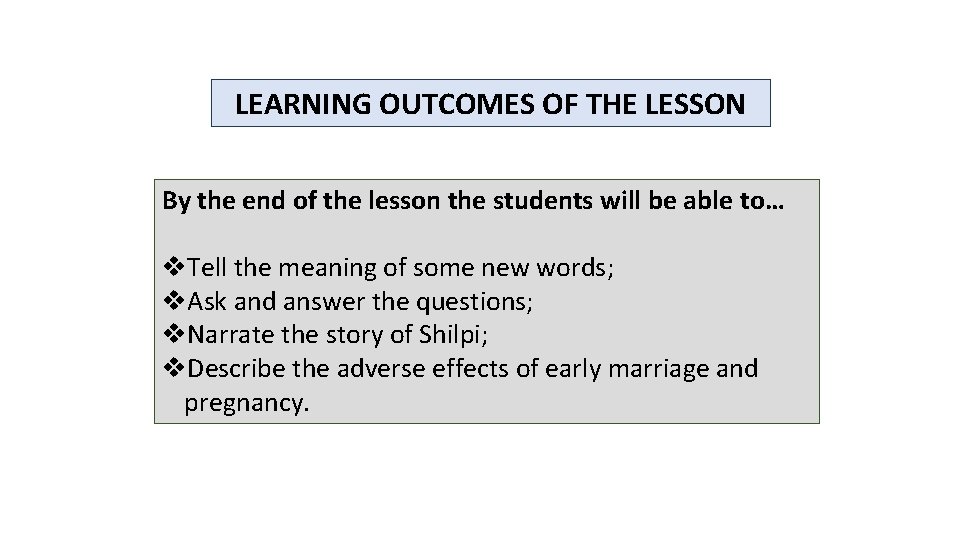 LEARNING OUTCOMES OF THE LESSON By the end of the lesson the students will