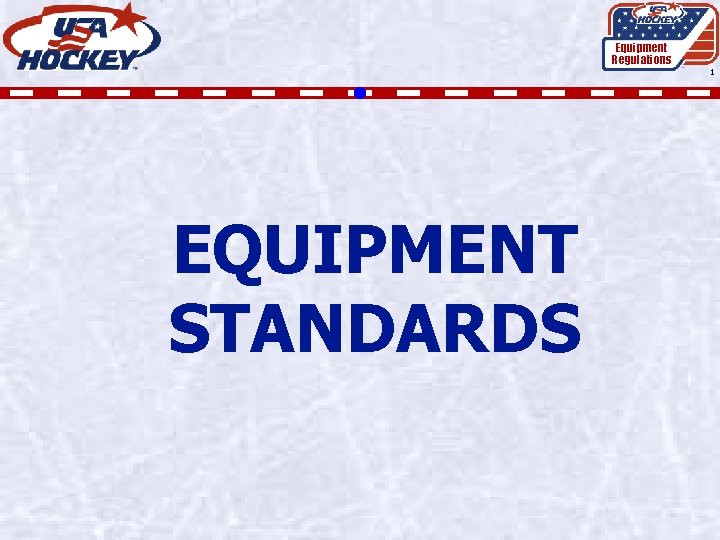 Equipment Regulations 1 EQUIPMENT STANDARDS 
