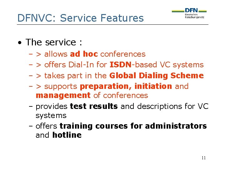 DFNVC: Service Features • The service : – > allows ad hoc conferences –