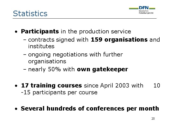 Statistics • Participants in the production service – contracts signed with 159 organisations and
