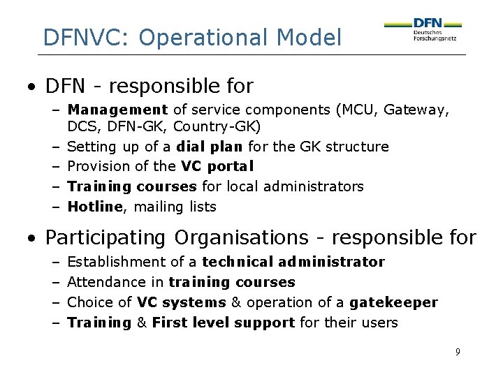 DFNVC: Operational Model • DFN - responsible for – Management of service components (MCU,