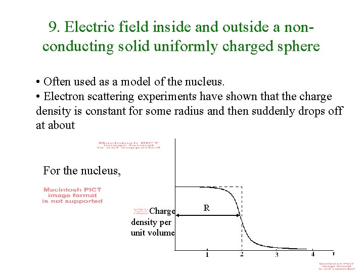9. Electric field inside and outside a nonconducting solid uniformly charged sphere • Often