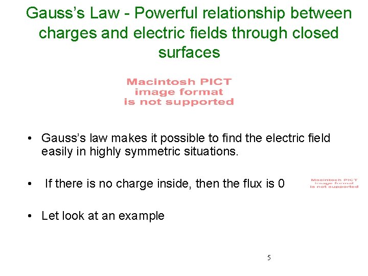 Gauss’s Law - Powerful relationship between charges and electric fields through closed surfaces •