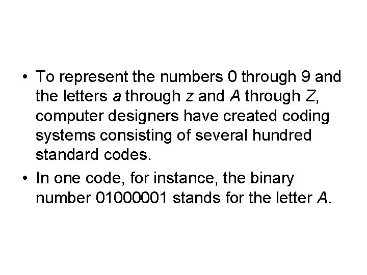 • To represent the numbers 0 through 9 and the letters a through • To represent the numbers 0 through 9 and the letters a through