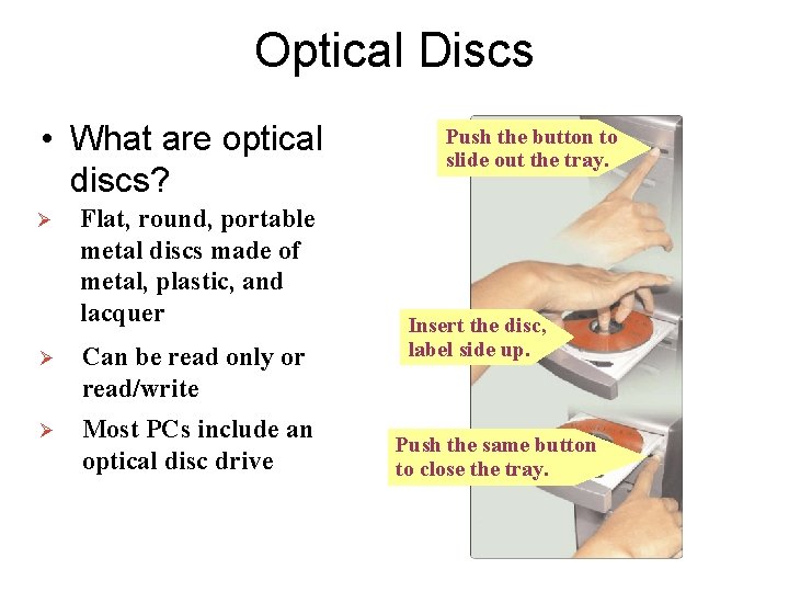 Optical Discs • What are optical discs? Ø Flat, round, portable metal discs made Optical Discs • What are optical discs? Ø Flat, round, portable metal discs made