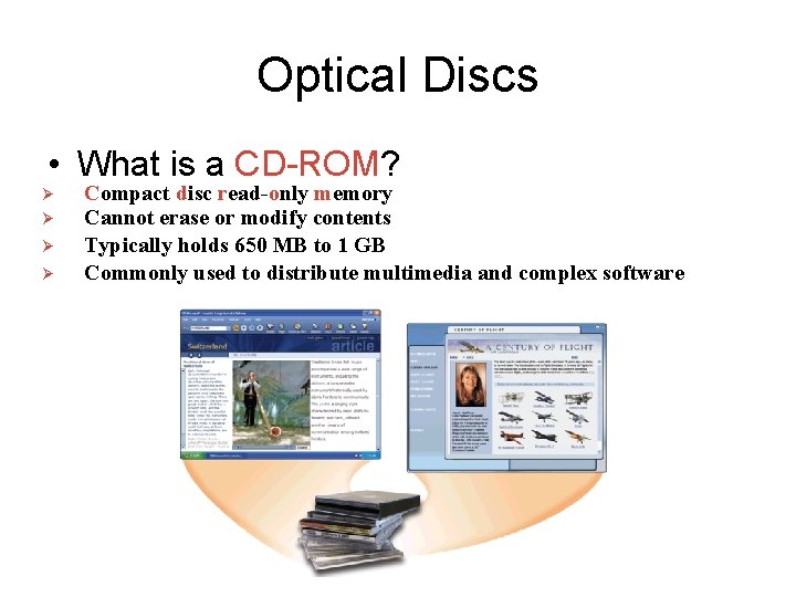 Optical Discs • What is a CD-ROM? Ø Ø Compact disc read-only memory Cannot Optical Discs • What is a CD-ROM? Ø Ø Compact disc read-only memory Cannot