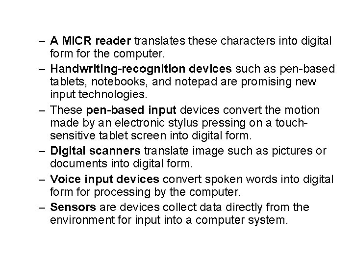 – A MICR reader translates these characters into digital form for the computer. – – A MICR reader translates these characters into digital form for the computer. –