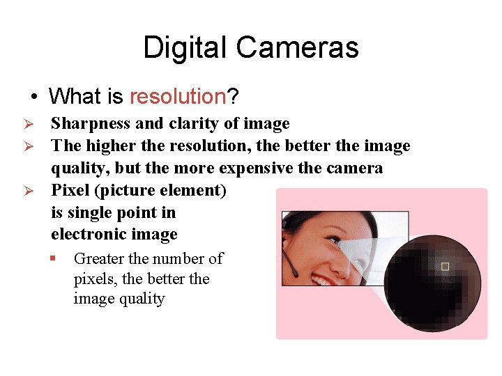 Digital Cameras • What is resolution? Ø Ø Ø Sharpness and clarity of image Digital Cameras • What is resolution? Ø Ø Ø Sharpness and clarity of image