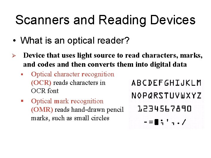 Scanners and Reading Devices • What is an optical reader? Ø Device that uses Scanners and Reading Devices • What is an optical reader? Ø Device that uses