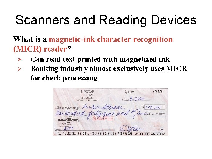 Scanners and Reading Devices What is a magnetic-ink character recognition (MICR) reader? Ø Ø Scanners and Reading Devices What is a magnetic-ink character recognition (MICR) reader? Ø Ø