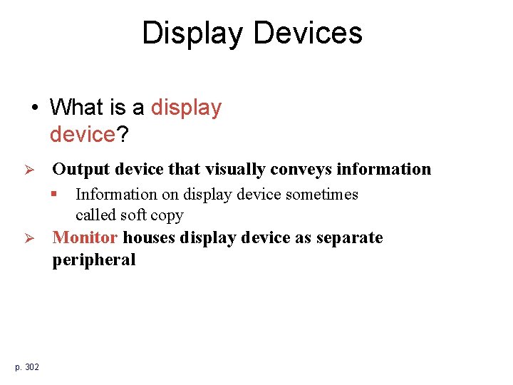 Display Devices • What is a display device? Ø Output device that visually conveys Display Devices • What is a display device? Ø Output device that visually conveys