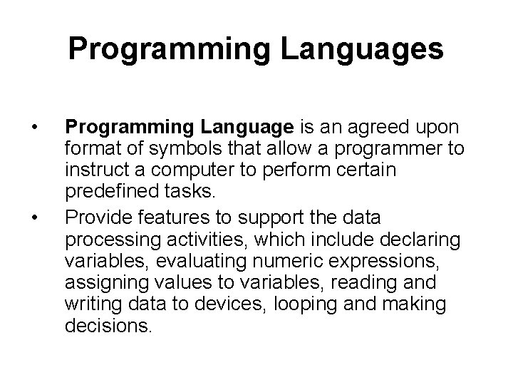 Programming Languages • • Programming Language is an agreed upon format of symbols that Programming Languages • • Programming Language is an agreed upon format of symbols that
