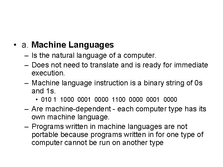 • a. Machine Languages – Is the natural language of a computer. – • a. Machine Languages – Is the natural language of a computer. –