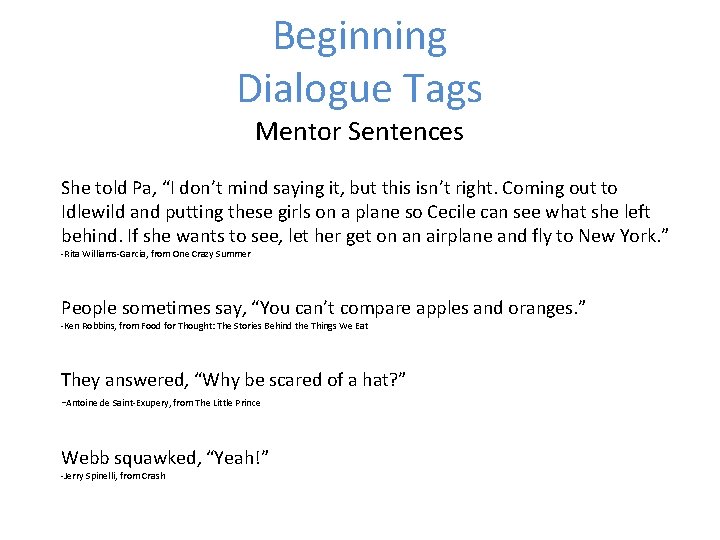 Beginning Dialogue Tags Mentor Sentences She told Pa, “I don’t mind saying it, but