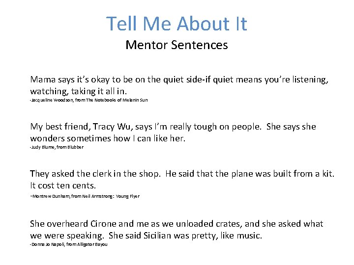 Tell Me About It Mentor Sentences Mama says it’s okay to be on the