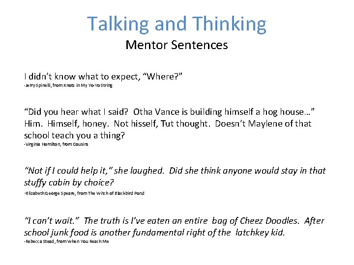 Talking and Thinking Mentor Sentences I didn’t know what to expect, “Where? ” -Jerry