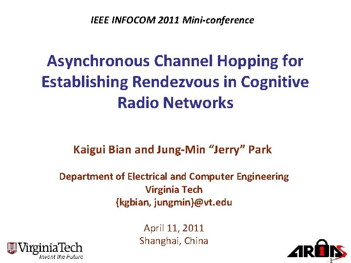IEEE INFOCOM 2011 Mini-conference Asynchronous Channel Hopping for Establishing Rendezvous in Cognitive Radio Networks
