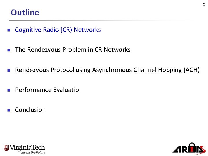 2 Outline n Cognitive Radio (CR) Networks n The Rendezvous Problem in CR Networks