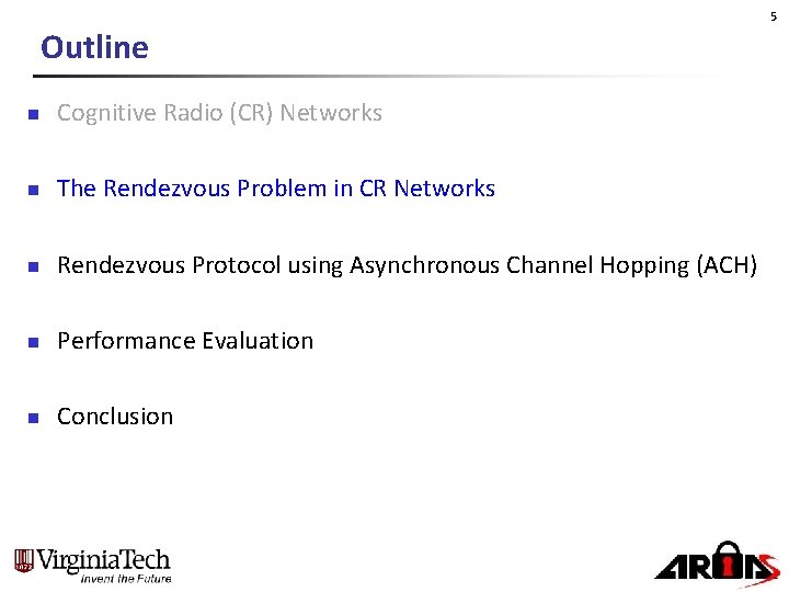 5 Outline n Cognitive Radio (CR) Networks n The Rendezvous Problem in CR Networks