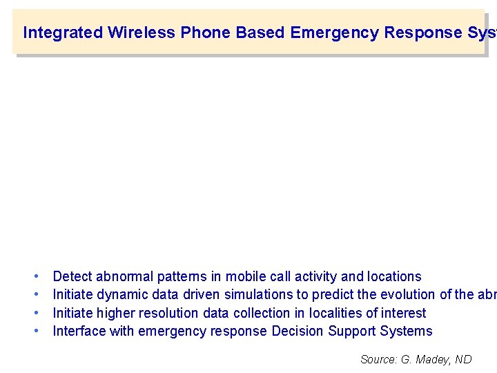 Integrated Wireless Phone Based Emergency Response Syst • • Detect abnormal patterns in mobile