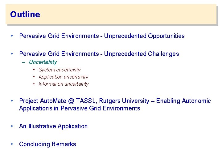 Outline • Pervasive Grid Environments - Unprecedented Opportunities • Pervasive Grid Environments - Unprecedented