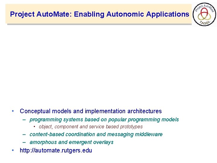 Project Auto. Mate: Enabling Autonomic Applications • Conceptual models and implementation architectures – programming