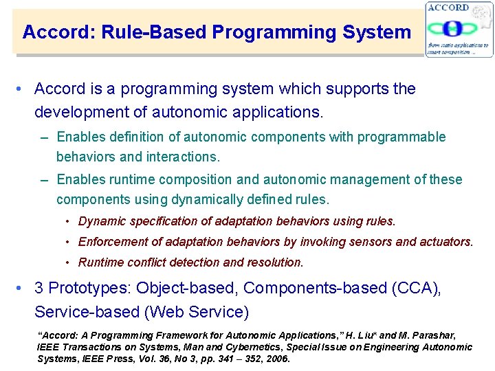 Accord: Rule-Based Programming System • Accord is a programming system which supports the development