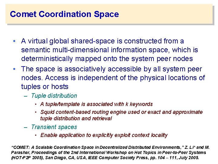 Comet Coordination Space • A virtual global shared-space is constructed from a semantic multi-dimensional