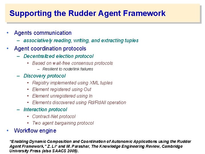 Supporting the Rudder Agent Framework • Agents communication – associatively reading, writing, and extracting