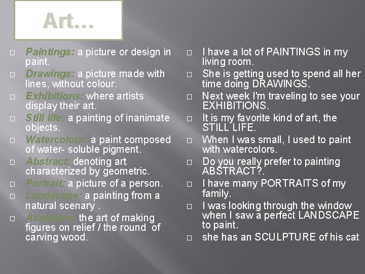 Art… � � � � � Paintings: a picture or design in paint. Drawings: