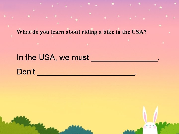 What do you learn about riding a bike in the USA? In the USA, What do you learn about riding a bike in the USA? In the USA,