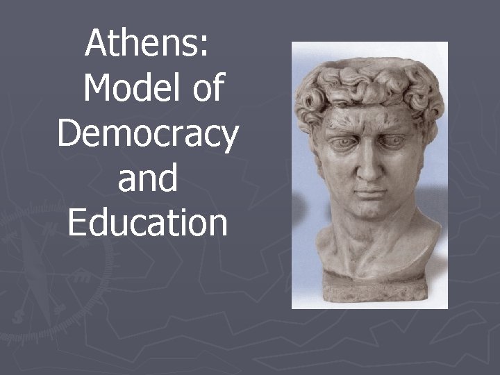 Athens: Model of Democracy and Education 