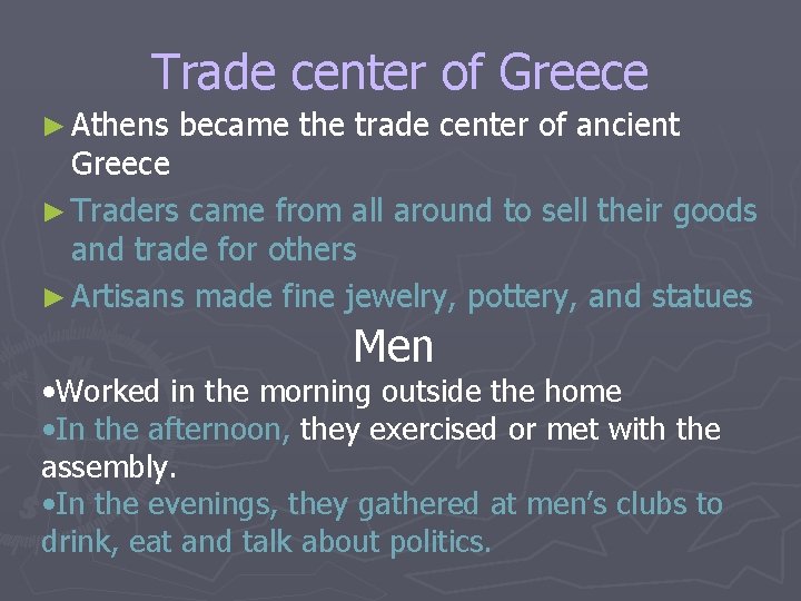Trade center of Greece ► Athens became the trade center of ancient Greece ►